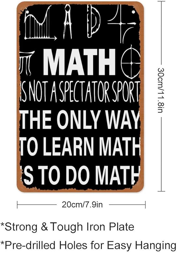 Math Is Not A Spectator Sport Metal Sign Poster 12x8 Inch Classroom Wall Decor Minimalist Black White Typography Motivational Quote Teacher School STEM Learning Gift Algebra