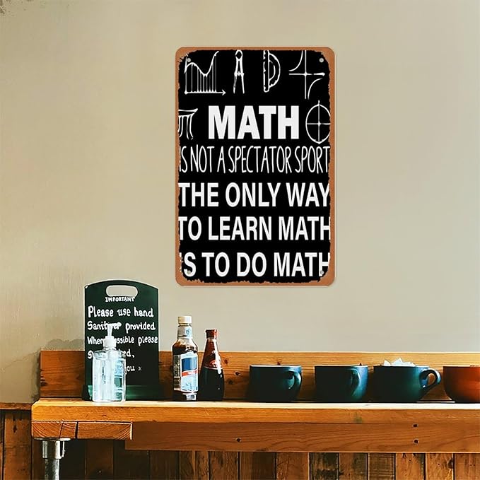 Math Is Not A Spectator Sport Metal Sign Poster 12x8 Inch Classroom Wall Decor Minimalist Black White Typography Motivational Quote Teacher School STEM Learning Gift Algebra